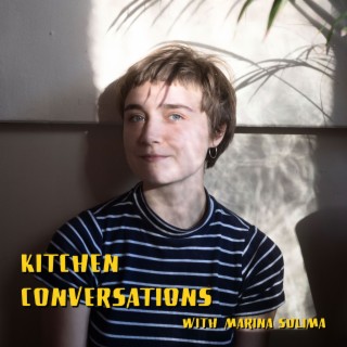 Kitchen Conversations with Marina Sulima