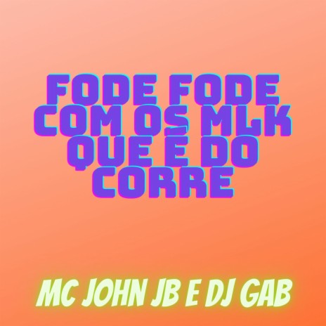 Fode com os Moleque que é do Corre ft. DJ Gab | Boomplay Music