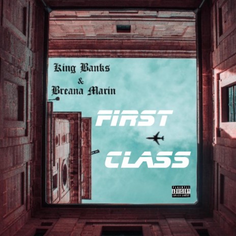First Class ft. Breana Marin | Boomplay Music