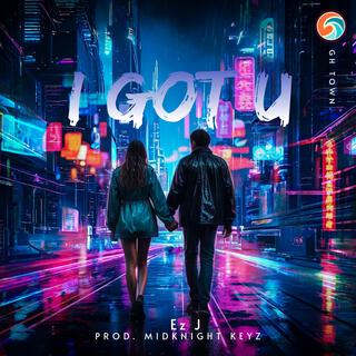 I GOT U lyrics | Boomplay Music