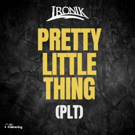 Pretty Little Thing (PLT) | Boomplay Music