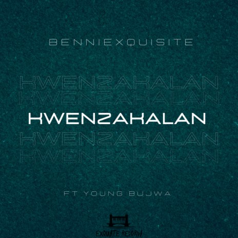 Kwenzakalan ft. Young Bujwa | Boomplay Music