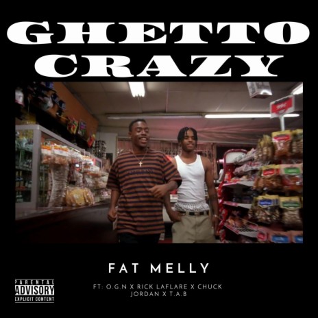 Ghetto Crazy ft. OGN, Rick La Flare, Chuck Jordan & T.A.B | Boomplay Music