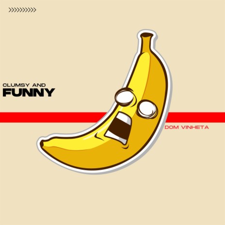 Clumsy and funny
