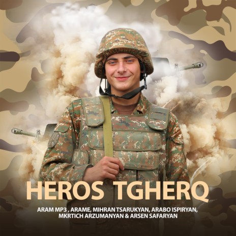 Heros Tgherq ft. Arame, Mihran Tsarukyan, Arabo Ispiryan, Mkrtich Arzumanyan & Arsen Safaryan | Boomplay Music