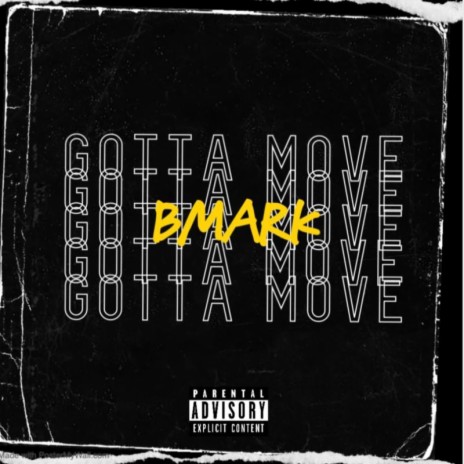 Gotta Move | Boomplay Music