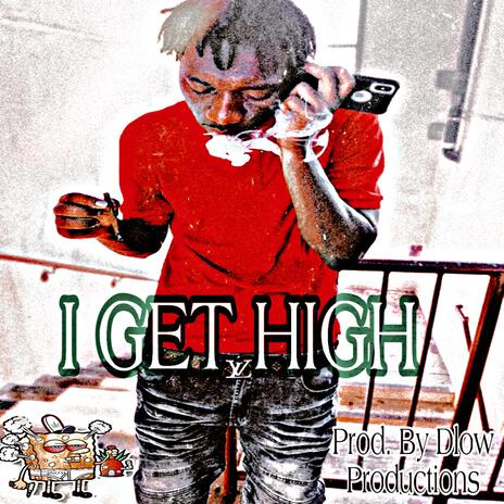 I Get High