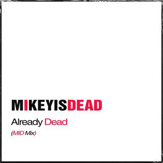 Already Dead (MID Mix)