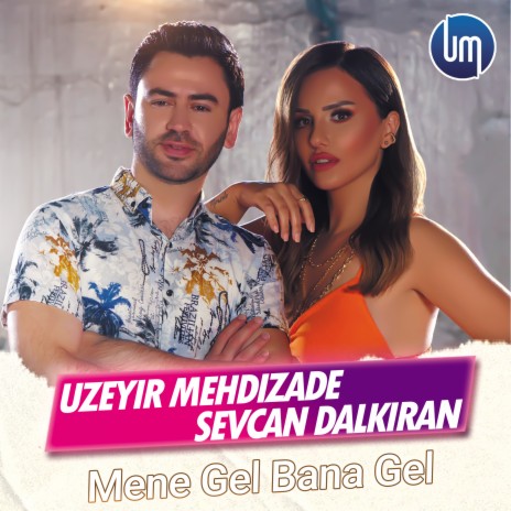 Mene Gel Bana Gel ft. Sevcan Dalkıran | Boomplay Music