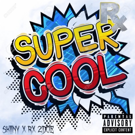 RX 2DOE (SUPER COOL ON'M) ft. SKIINY51