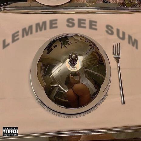 Lemme See Sum 2 ft. Taye Levell & SieteGang Yabbie | Boomplay Music