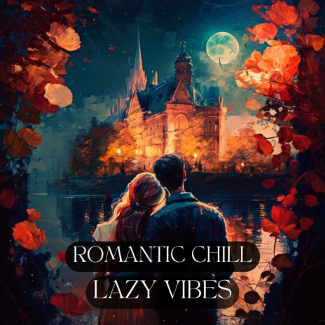 Romantic Chill | Boomplay Music