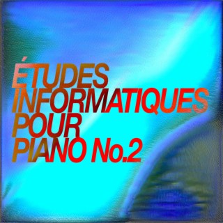 Études Informatiques Pour Piano No. 2