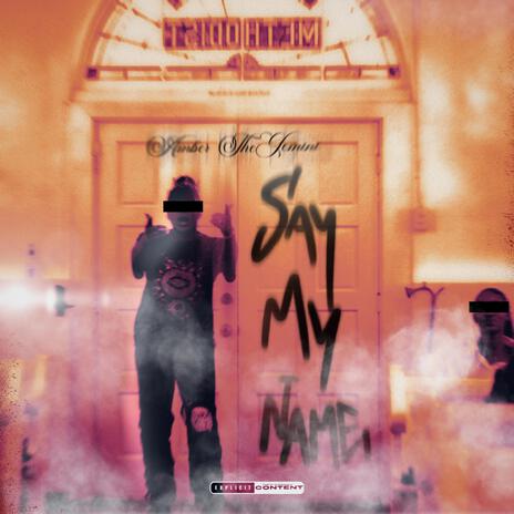 Say My Name | Boomplay Music