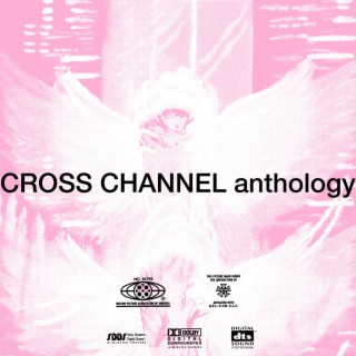 CROSS CHANNEL anthology