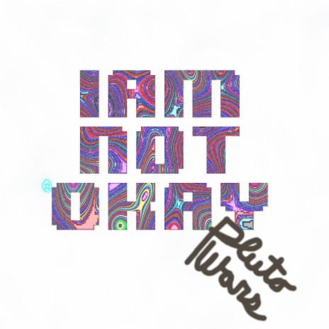I AM NOT OKAY | Boomplay Music