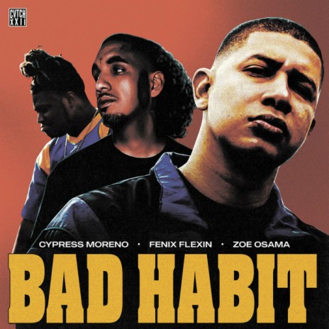 Bad Habit ft. Fenix Flexin & Zoe Osama | Boomplay Music