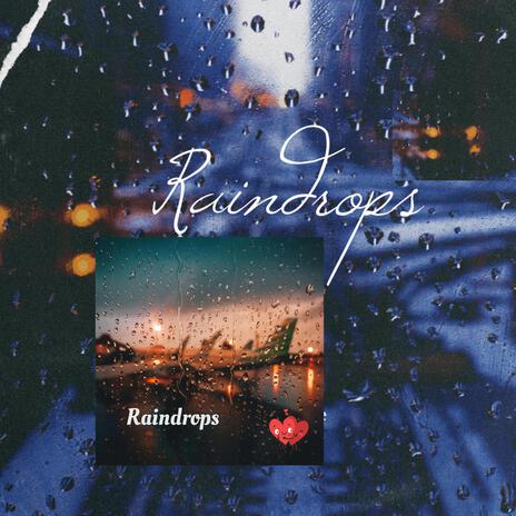 Raindrops | Boomplay Music