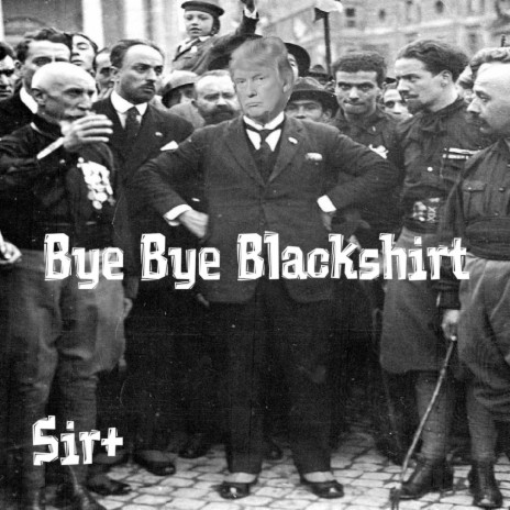 Bye Bye Blackshirt | Boomplay Music