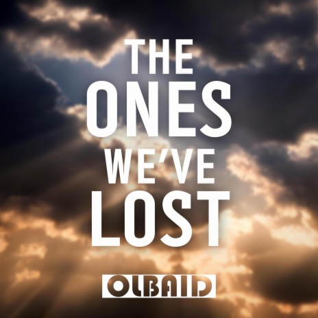 The Ones We've Lost (Original Mix) | Boomplay Music