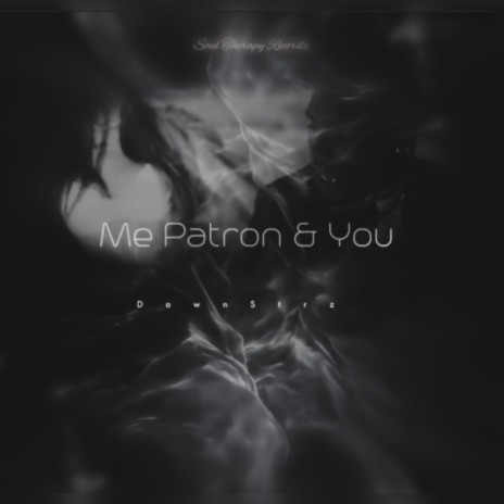 Me Patron & You | Boomplay Music