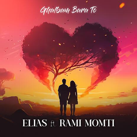 Ghalbam Bara To ft. Rami Momti | Boomplay Music