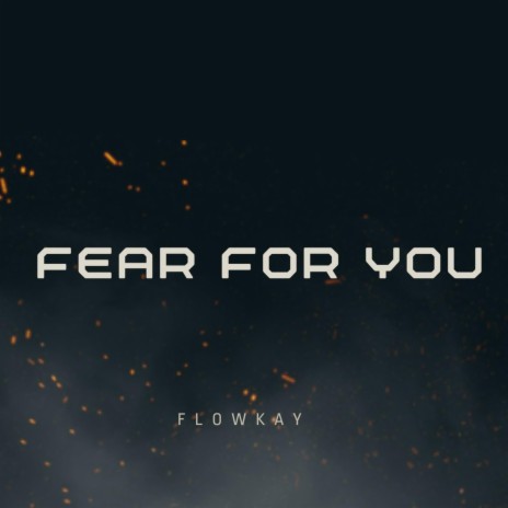 Fear for you | Boomplay Music