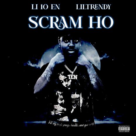 SCRAM HO ft. liltrendy | Boomplay Music