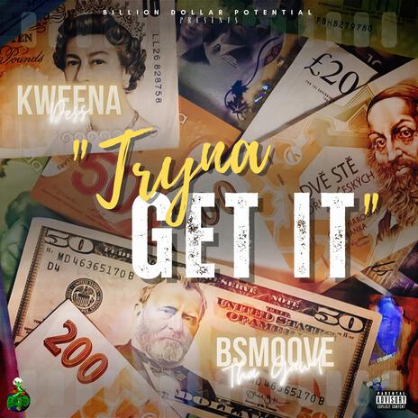 Tryna Get It | Boomplay Music