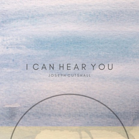 I Can Hear You | Boomplay Music