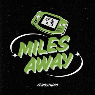 Miles Away