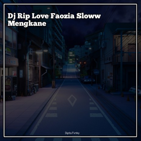 Dj Rip Love Faouzia Sloww Mengkane | Boomplay Music