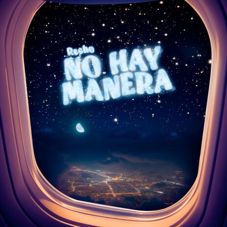 No hay manera | Boomplay Music