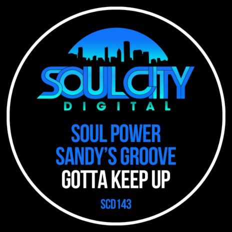 Gotta Keep Up (Extended Mix) ft. Sandy's Groove