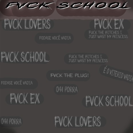 FVCK SCHOOL | Boomplay Music