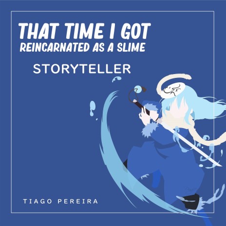 That Time I Got Reincarnated as a Slime - Storyteller | Boomplay Music