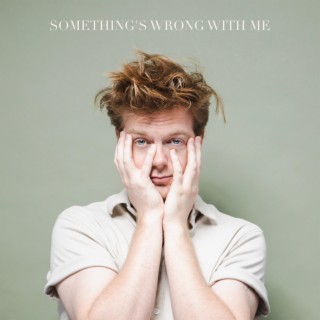 something's wrong with me lyrics | Boomplay Music