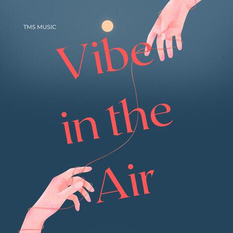 Vibe in the Air | Boomplay Music