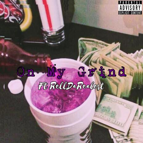 On My Grind ft. RellDaRealest | Boomplay Music