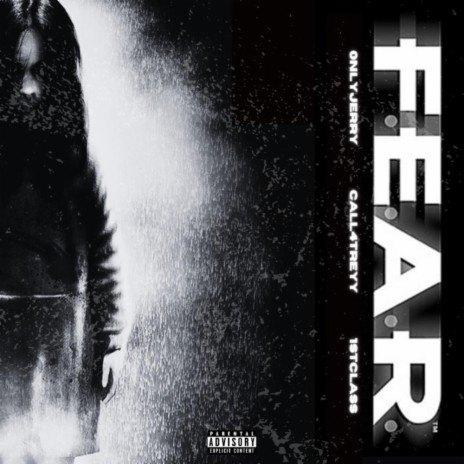 Fear ft. Call4treyy & 1stclass | Boomplay Music