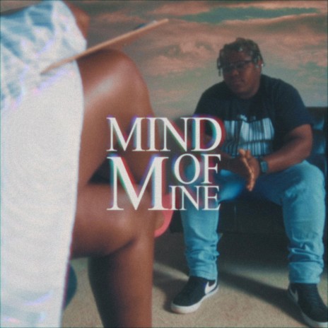 Mind Of Mine | Boomplay Music