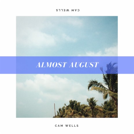 Almost August | Boomplay Music