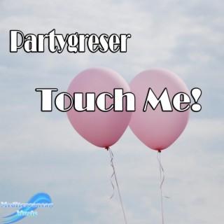 Touch Me!