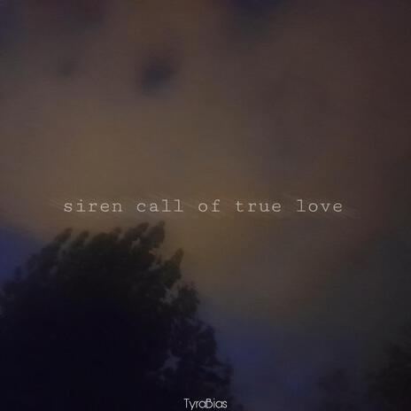 siren call of true love | Boomplay Music