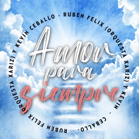 Amor Para Siempre ft. Ruben Felix & Orquesta Xariz | Boomplay Music