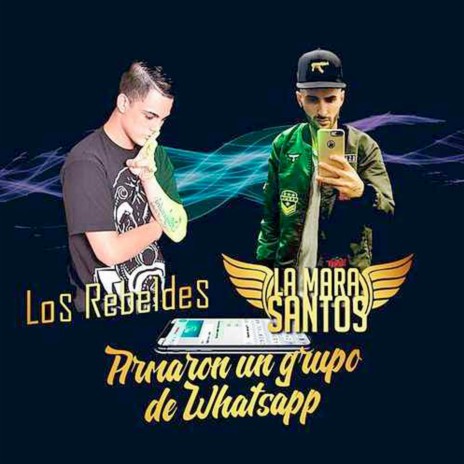 Armaron un Grupo de Whatsapp ft. Los Rebeldes | Boomplay Music
