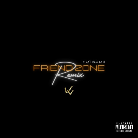 Friend Zone (Remix) ft. King Zay