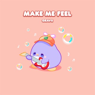 Make Me Feel