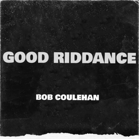 GOOD RIDDANCE | Boomplay Music