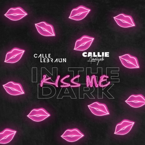 Kiss Me in the Dark (Radio Mix) ft. Callie Amoiyah | Boomplay Music